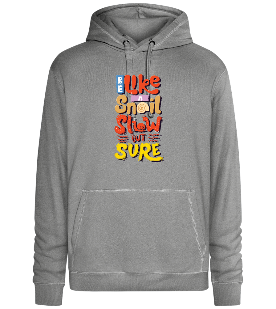 Slow but Sure Design - Premium unisex hoodie_ORION GREY II_front