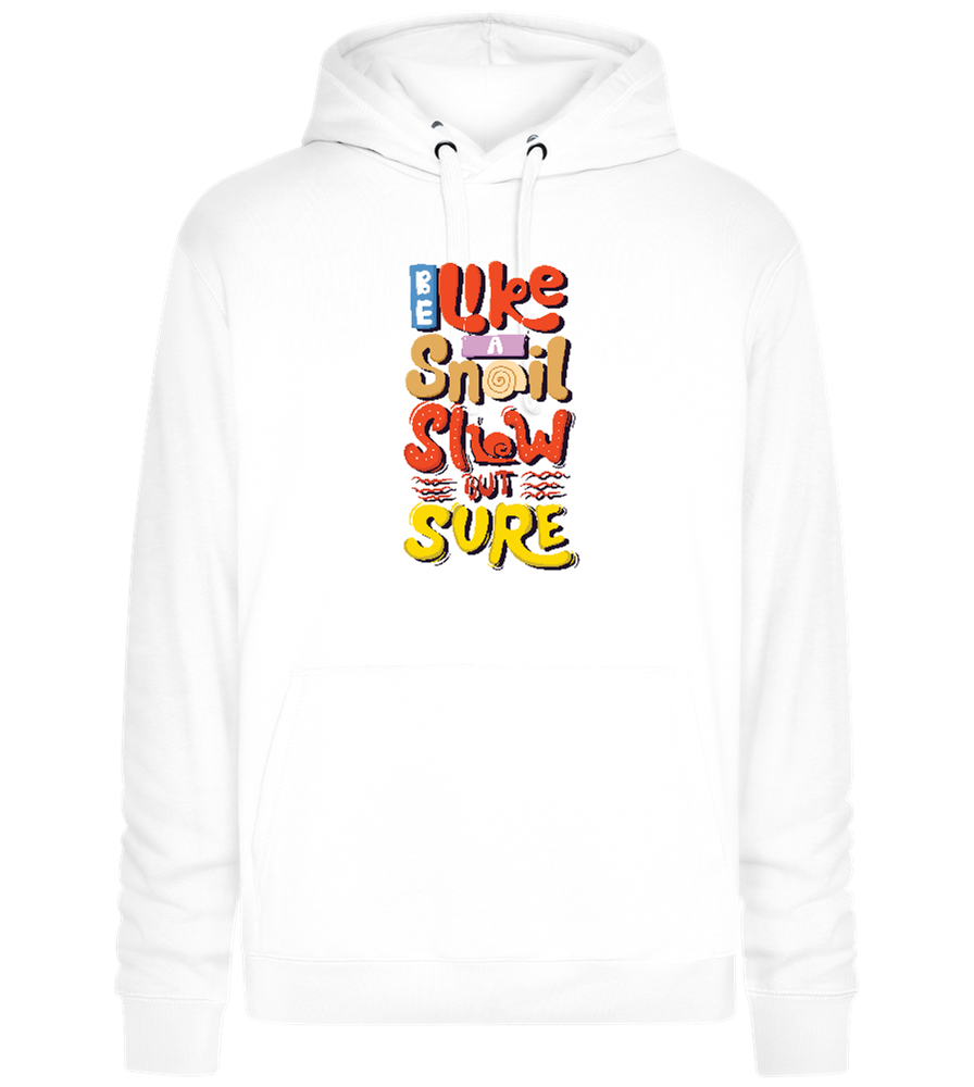 Slow but Sure Design - Premium unisex hoodie_WHITE_front