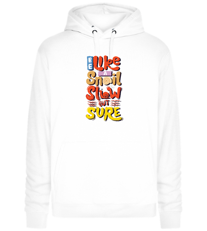 Slow but Sure Design - Premium unisex hoodie_WHITE_front