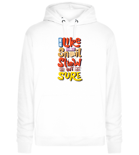 Slow but Sure Design - Premium unisex hoodie_WHITE_front