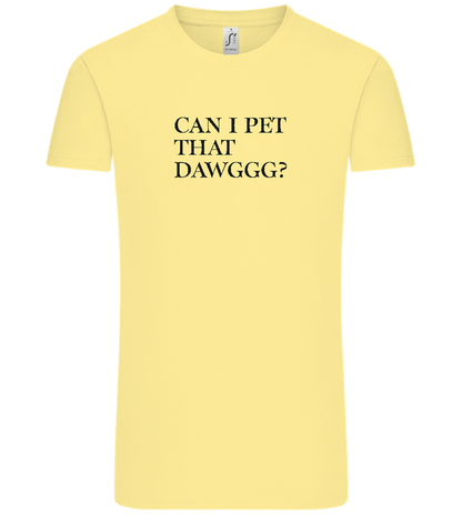 Can I Pet That Dawggg Design - Comfort Unisex T-Shirt_AMARELO CLARO_front