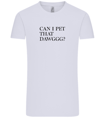 Can I Pet That Dawggg Design - Comfort Unisex T-Shirt_LILAK_front