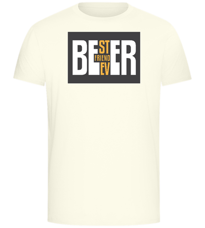 Beer Best Friend Ever Design - Comfort Unisex T-Shirt_ECRU_front