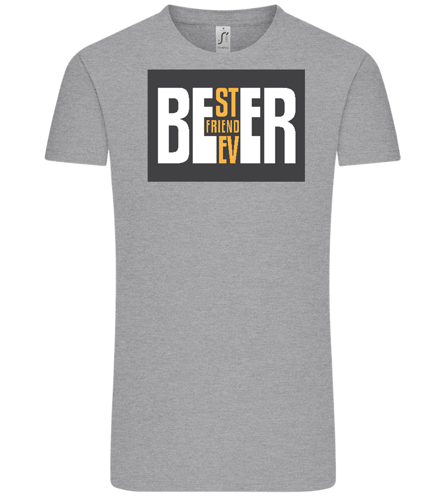 Beer Best Friend Ever Design - Comfort Unisex T-Shirt_ORION GREY_front