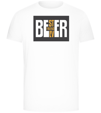 Beer Best Friend Ever Design - Comfort Unisex T-Shirt_WHITE_front