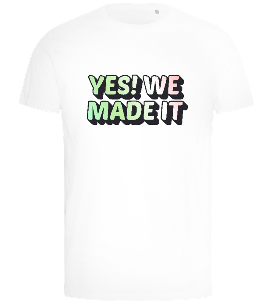 Yes! We Made It Design - Comfort men's t-shirt_WHITE_front