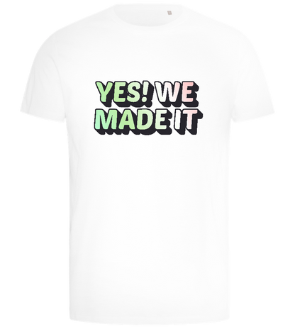 Yes! We Made It Design - Comfort men's t-shirt_WHITE_front