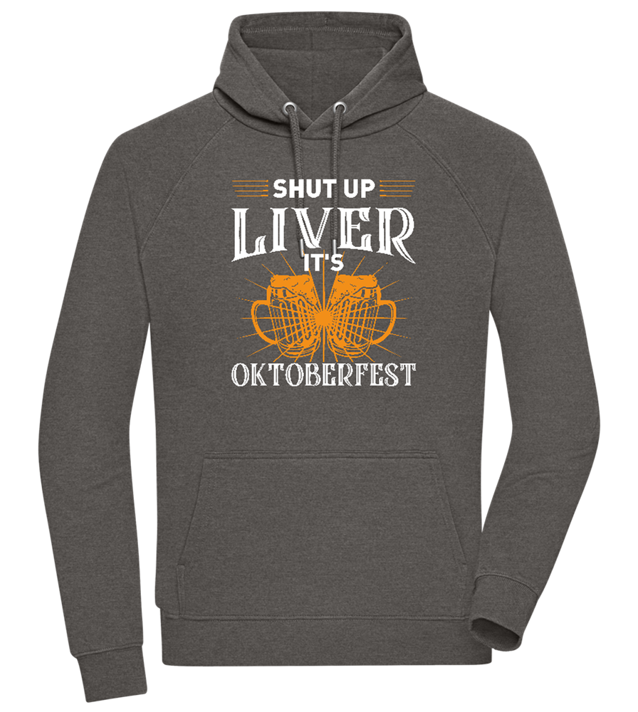 Shut Up Liver It's Oktoberfest Design - Comfort unisex hoodie_CHARCOAL CHIN_front