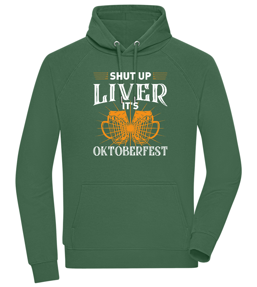 Shut Up Liver It's Oktoberfest Design - Comfort unisex hoodie_GREEN BOTTLE_front