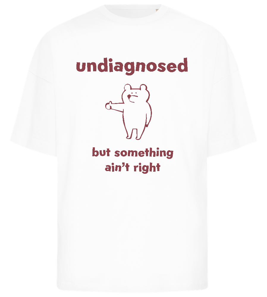 Something Ain't Right Design - Premium men's oversized t-shirt_WHITE_front