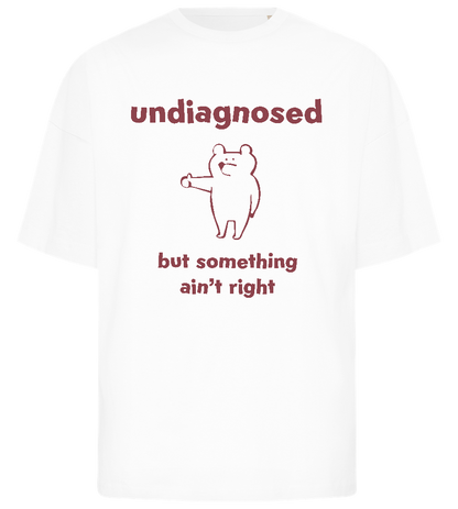 Something Ain't Right Design - Premium men's oversized t-shirt_WHITE_front