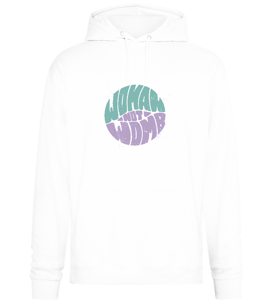 Woman not Womb Design - Premium Essential Unisex Hoodie_WHITE_front