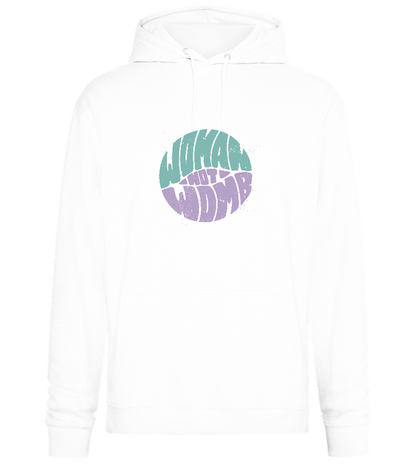 Woman not Womb Design - Premium Essential Unisex Hoodie_WHITE_front