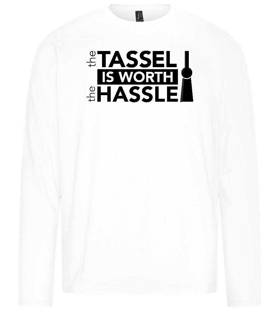 Worth The Hassle Design - Premium men's long sleeve t-shirt_WHITE_front