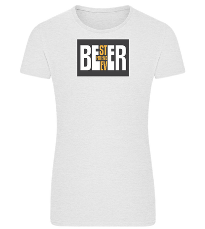 Beer Best Friend Design - Comfort women's fitted t-shirt_VIBRANT WHITE_front