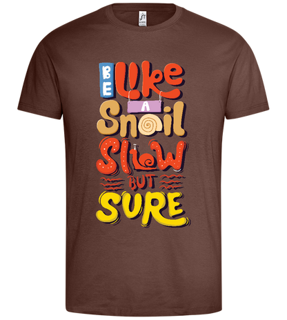 Snail,slow but Sure Design - Premium men's t-shirt_CHOCOLATE_front