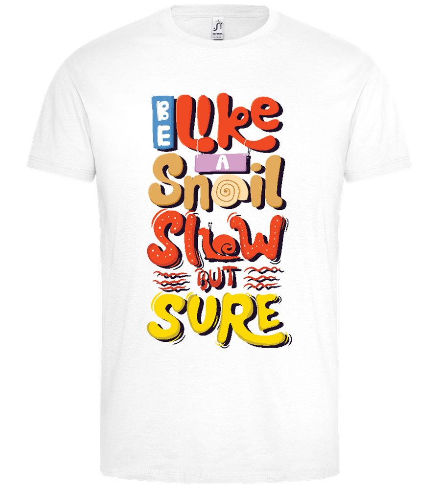 Snail,slow but Sure Design - Premium men's t-shirt_WHITE_front