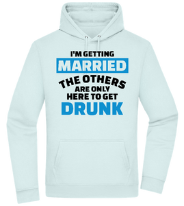Only Here To Get Drunk Design - Premium Essential Unisex Hoodie