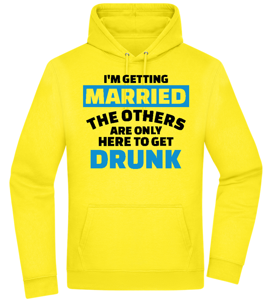 Only Here To Get Drunk Design - Premium Essential Unisex Hoodie_YELLOW_front