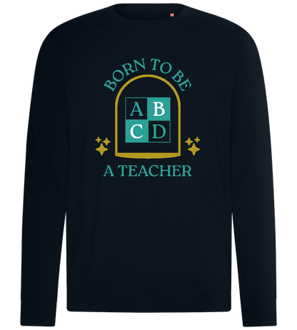 Born to be Teaching Design - Comfort unisex sweater_BLACK_front