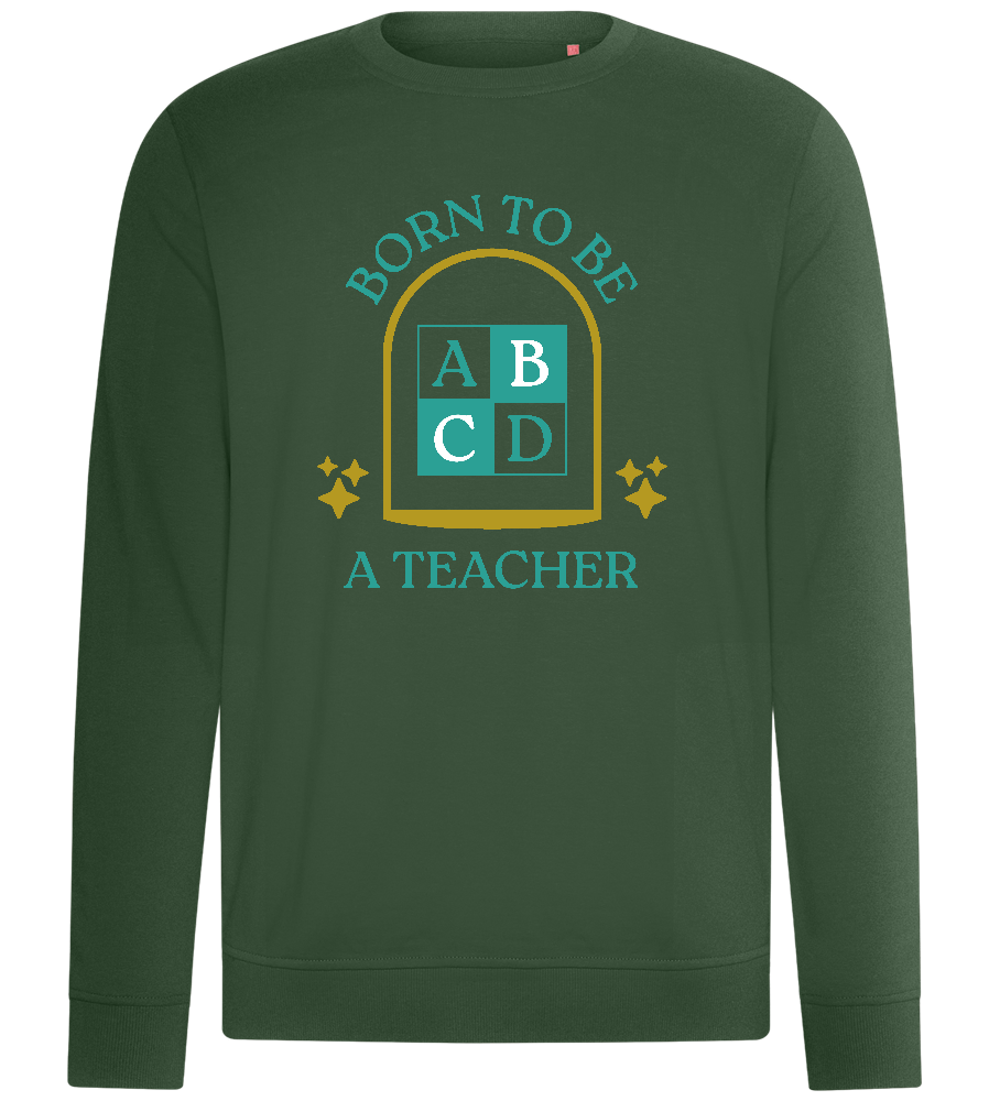 Born to be Teaching Design - Comfort unisex sweater_GREEN BOTTLE_front