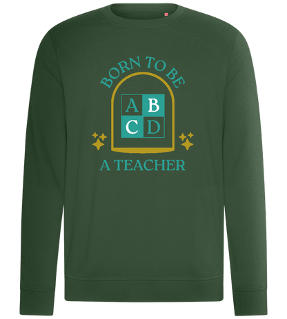 Born to be Teaching Design - Comfort unisex sweater_GREEN BOTTLE_front