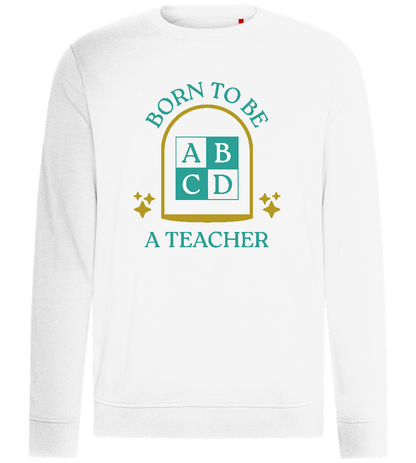 Born to be Teaching Design - Comfort unisex sweater_WHITE_front