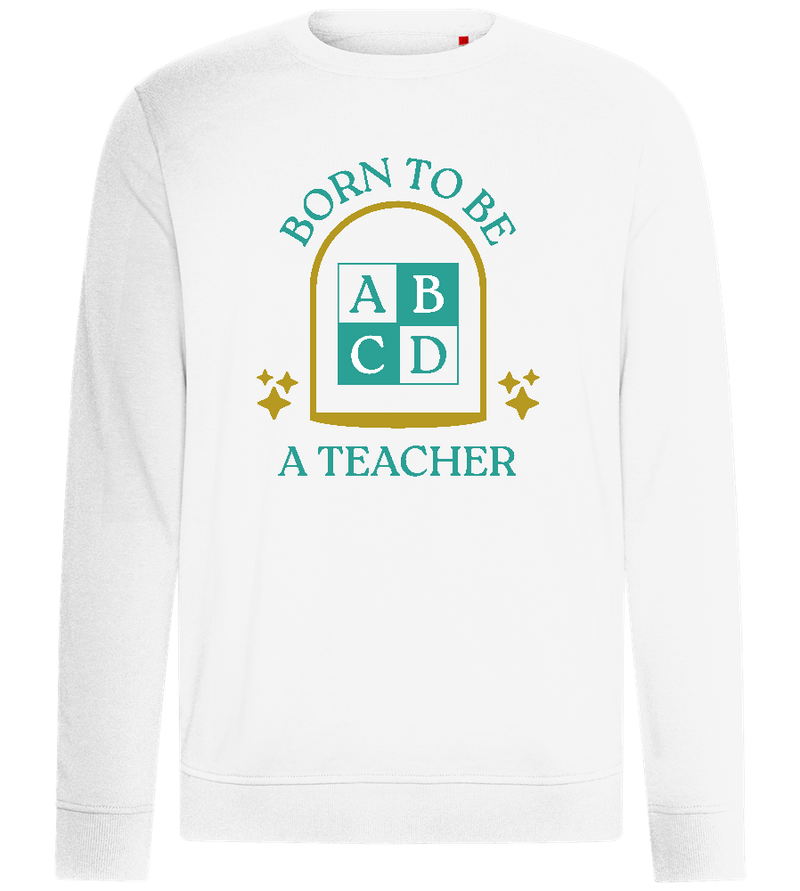 Born to be Teaching Design - Comfort unisex sweater_WHITE_front