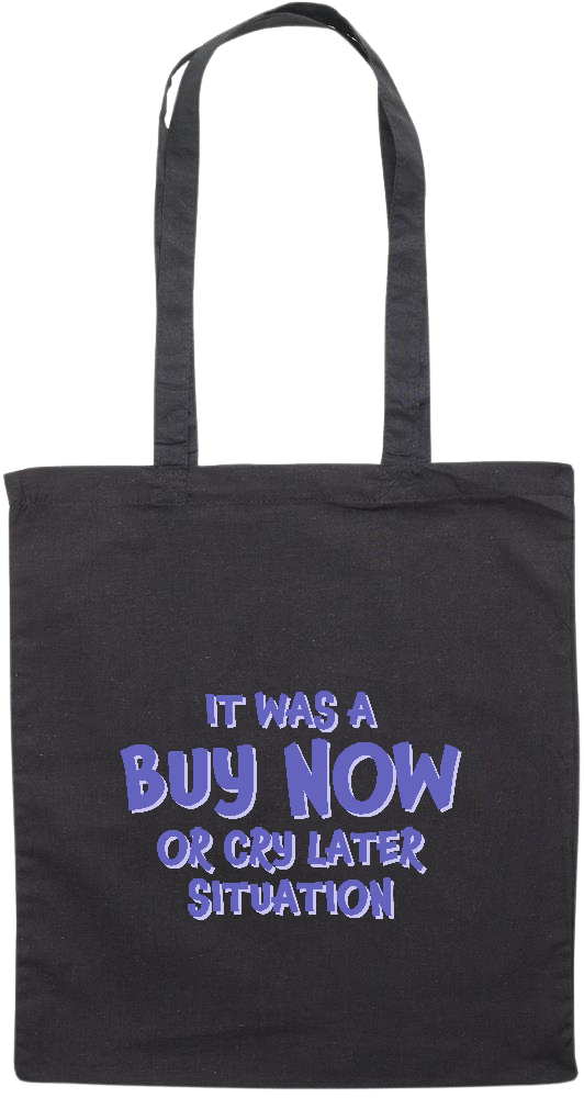 Buy Now Cry Later Design - Premium colored cotton tote bag_BLACK_front