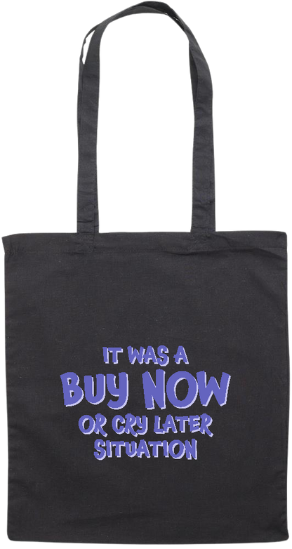 Buy Now Cry Later Design - Premium colored cotton tote bag_BLACK_front