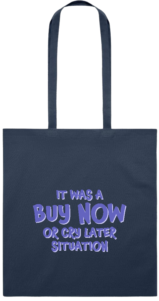 Buy Now Cry Later Design - Premium colored cotton tote bag_FRENCH NAVY_front