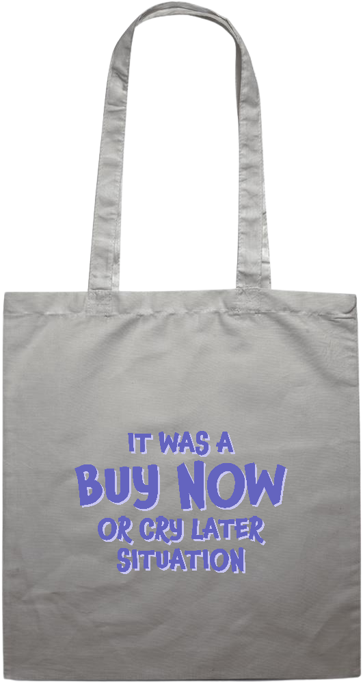 Buy Now Cry Later Design - Premium colored cotton tote bag_GREY_front