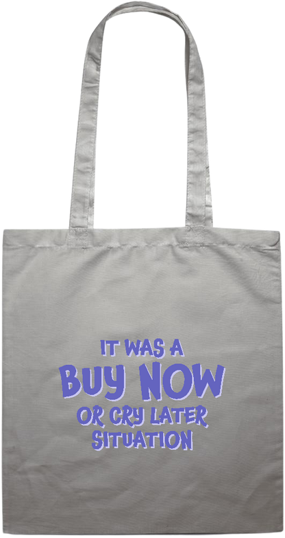 Buy Now Cry Later Design - Premium colored cotton tote bag_GREY_front