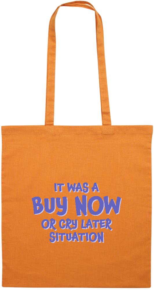 Buy Now Cry Later Design - Premium colored cotton tote bag_ORANGE_front