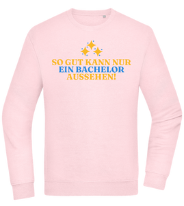 So Gut Kann Nur Ein Bachelor Aussehen Design - Comfort Essential Unisex Sweater