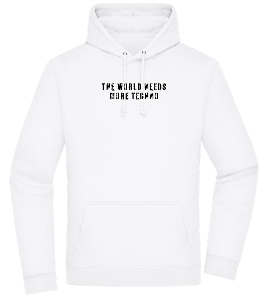 The World Needs More Techno Design - Premium Essential Unisex Hoodie_WHITE_front