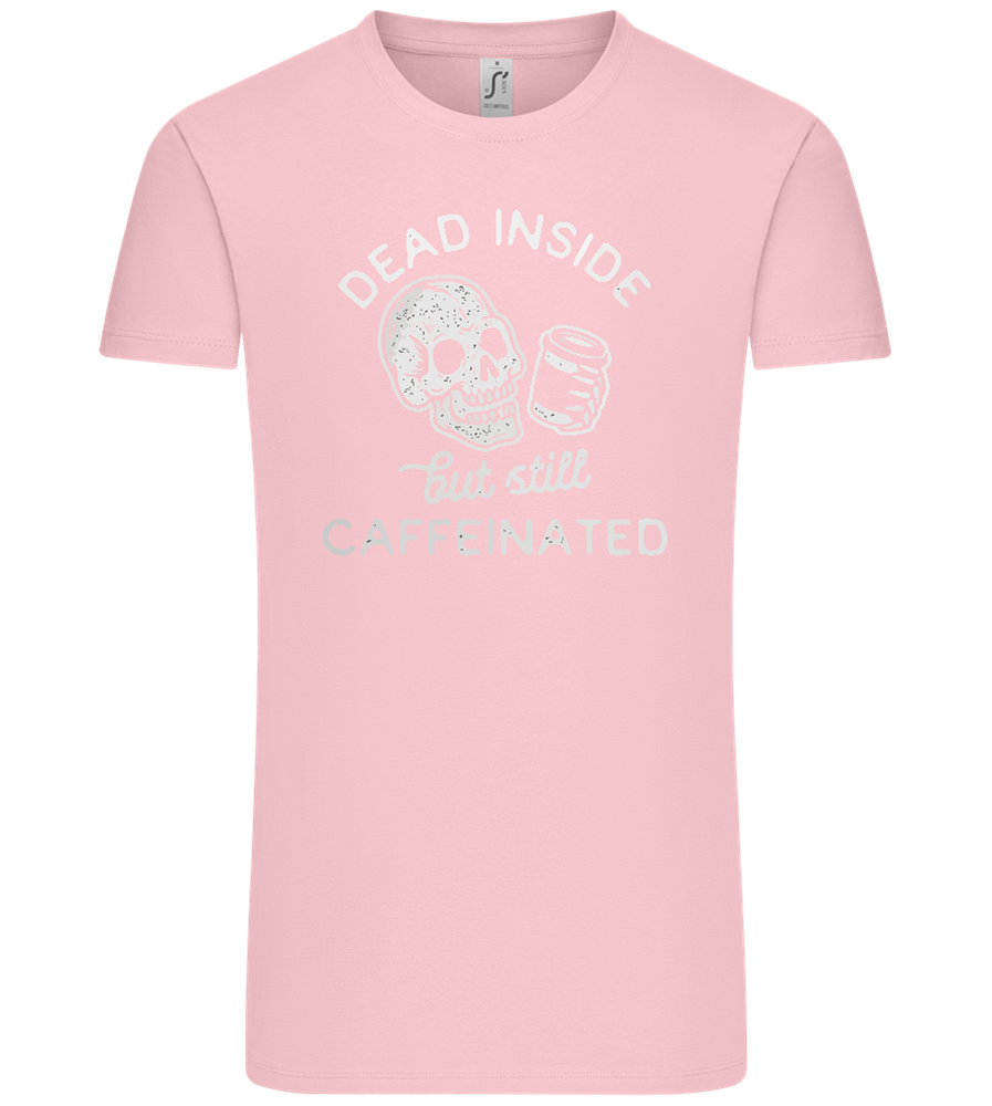 Dead Inside Caffeinated Design - Comfort Unisex T-Shirt_CANDY PINK_front