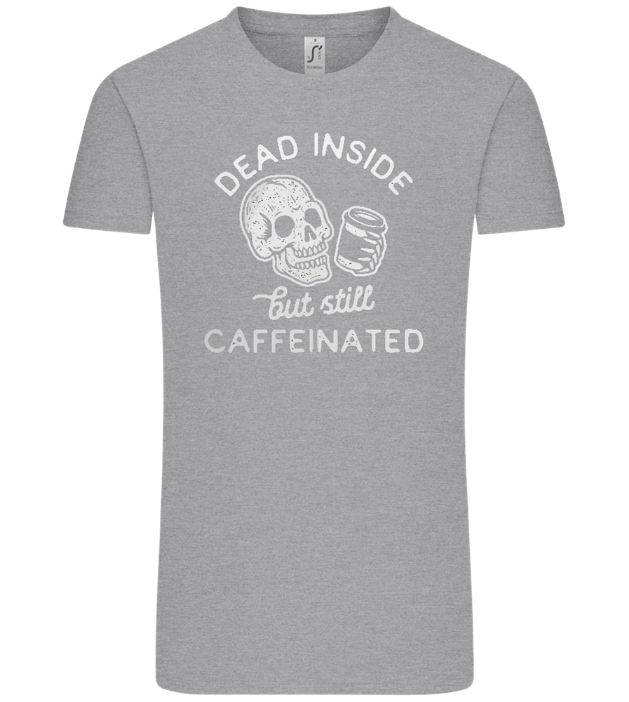 Dead Inside Caffeinated Design - Comfort Unisex T-Shirt_ORION GREY_front