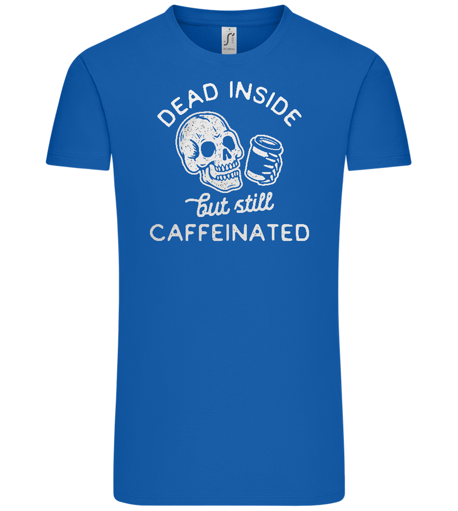 Dead Inside Caffeinated Design - Comfort Unisex T-Shirt_ROYAL_front