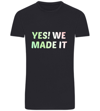 Yes! We Made It Design - Basic Unisex T-Shirt_FRENCH NAVY_front
