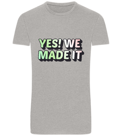 Yes! We Made It Design - Basic Unisex T-Shirt_ORION GREY_front