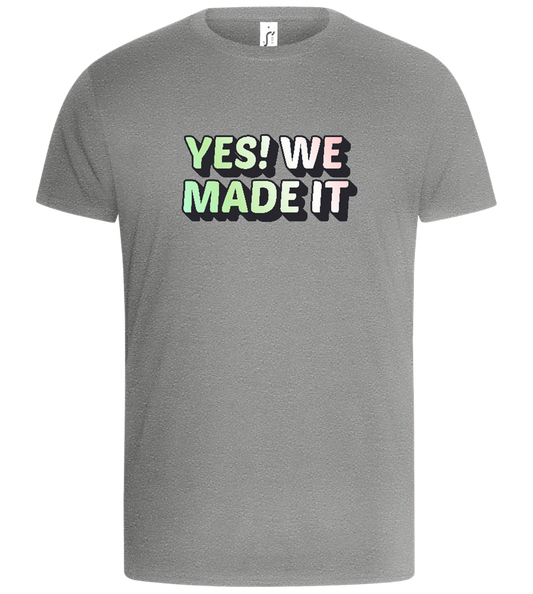 Yes! We Made It Design - Basic Unisex T-Shirt_ORION GREY_front