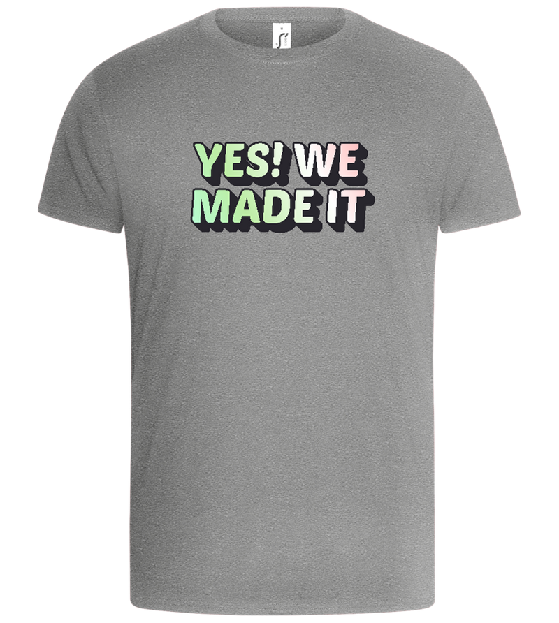 Yes! We Made It Design - Basic Unisex T-Shirt_ORION GREY_front