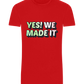 Yes! We Made It Design - Basic Unisex T-Shirt_RED_front