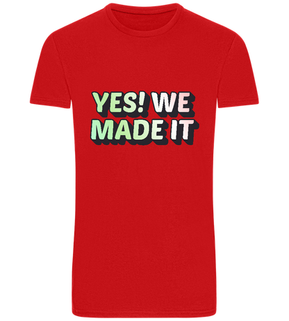 Yes! We Made It Design - Basic Unisex T-Shirt_RED_front