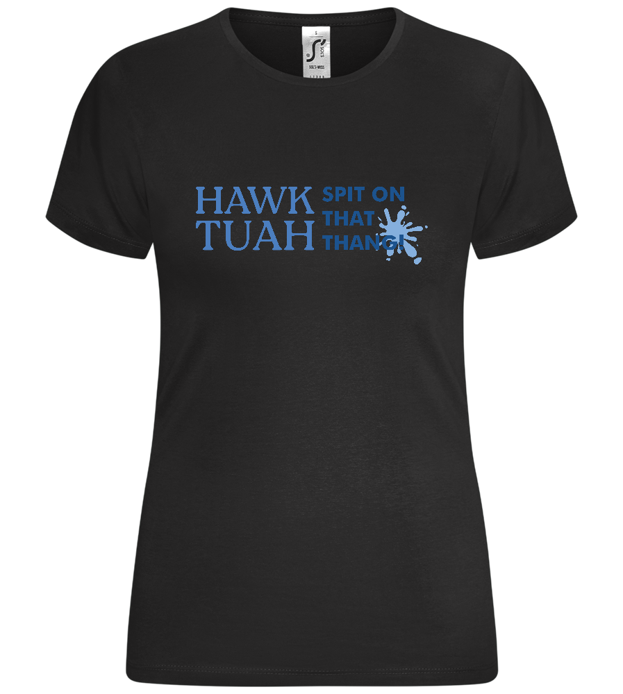 Hawk Tuah! Design - Comfort women's t-shirt_DEEP BLACK_front