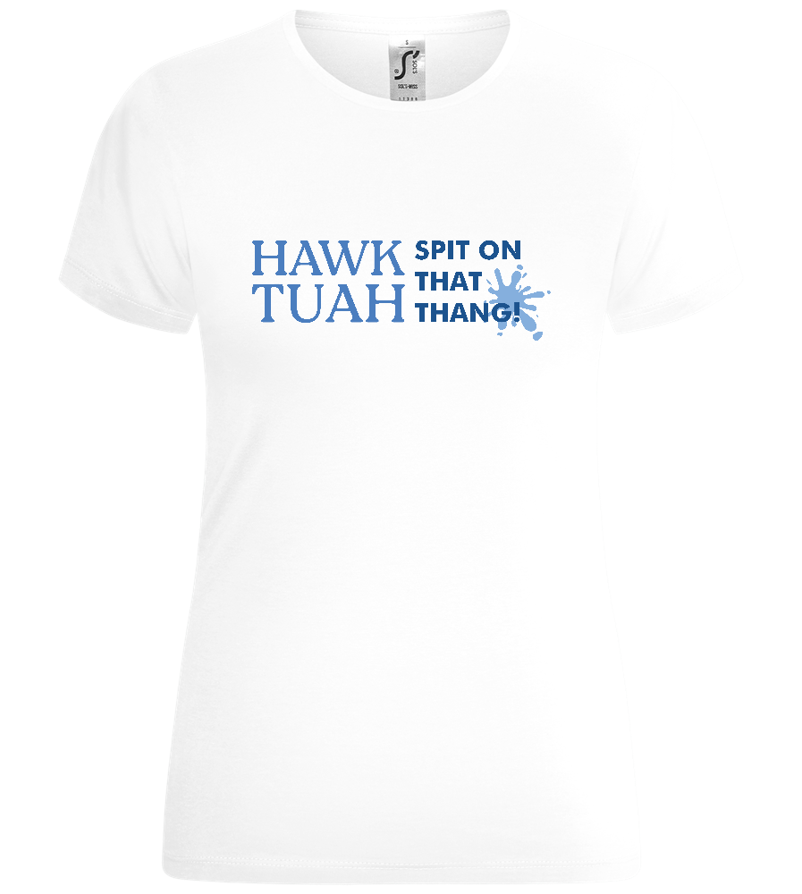 Hawk Tuah! Design - Comfort women's t-shirt_WHITE_front