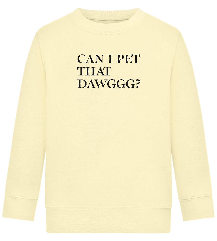 Can I Pet That Dawggg Design - Comfort Kids Sweater_AMARELO CLARO_front