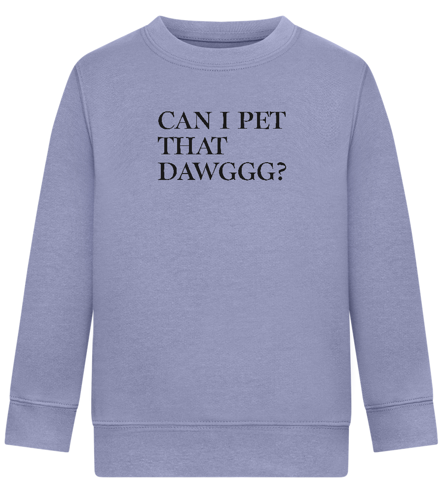 Can I Pet That Dawggg Design - Comfort Kids Sweater_BLUE_front