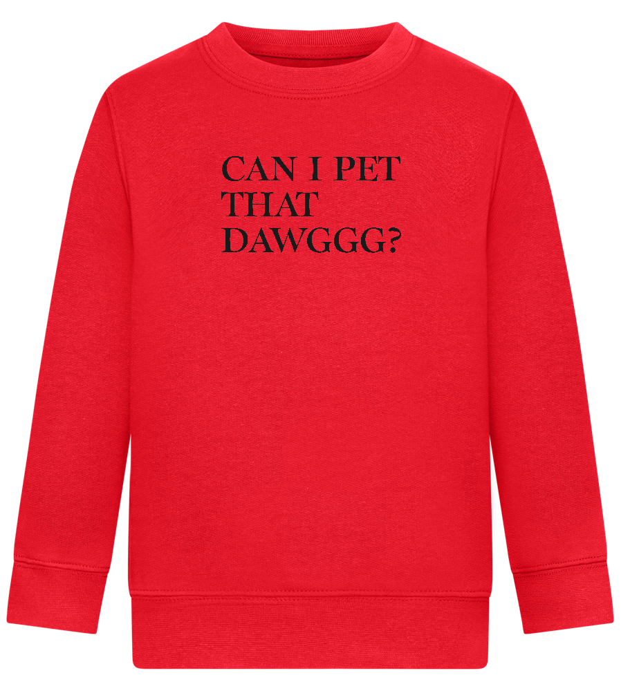 Can I Pet That Dawggg Design - Comfort Kids Sweater_BRIGHT RED_front